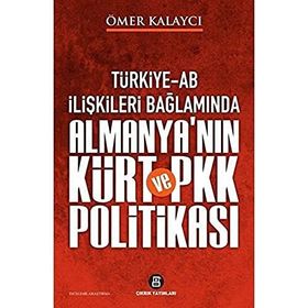 Türkiye-AB İlişkileri Bağlamında Almanya’nın Kürt ve PKK Politikası