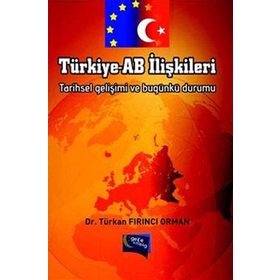 Türkiye-AB İlişkileri - Türkan Fırıncı Orman