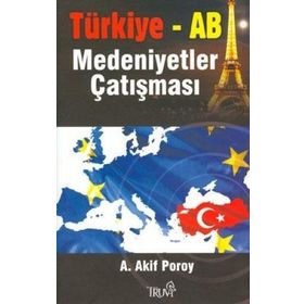 TÜRKIYE-AB MEDENIYETLER ÇATIŞMASI - A. AKIF POROY