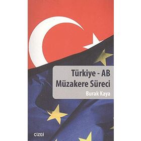 TÜRKIYE - AB MÜZAKERE SÜRECI - BURAK KAYA
