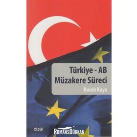 TÜRKIYE - AB MÜZAKERE SÜRECI - BURAK KAYA
