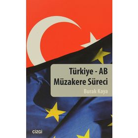 TÜRKIYE - AB MÜZAKERE SÜRECI - BURAK KAYA