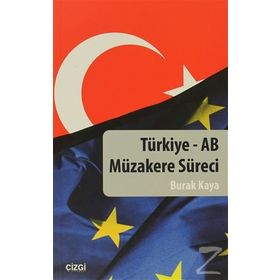 TÜRKIYE - AB MÜZAKERE SÜRECI - BURAK KAYA