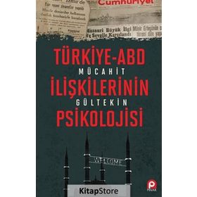 Türkiye-ABD İlişkilerinin Psikolojisi - Mücahit Gültekin