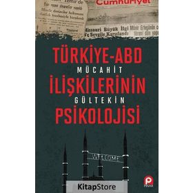 Türkiye-ABD İlişkilerinin Psikolojisi - Mücahit Gültekin