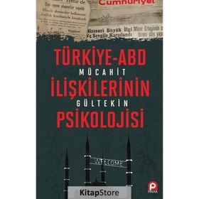 Türkiye-ABD İlişkilerinin Psikolojisi - Mücahit Gültekin