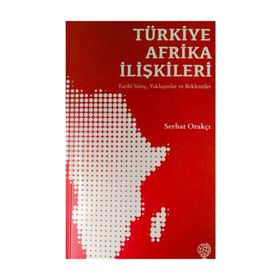 Türkiye Afrika İlişkileri - Serhat Orakçı