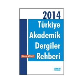 Türkiye Akademik Dergiler Rehberi - 2014 - Nazmi Kozak