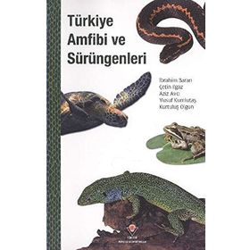 TÜRKİYE AMFIBI VE SÜRÜNGENLERİ - İBRAHİM BARAN