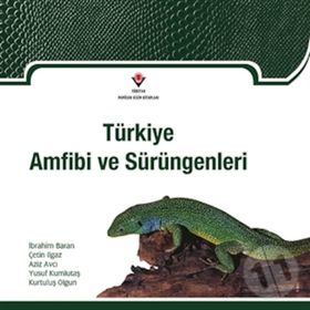 TÜRKİYE AMFIBI VE SÜRÜNGENLERİ - İBRAHİM BARAN