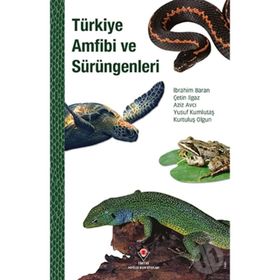 TÜRKİYE AMFIBI VE SÜRÜNGENLERİ - İBRAHİM BARAN