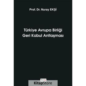 Türkiye Avrupa Birliği Geri Kabul Antlaşması - Nuray Ekşi