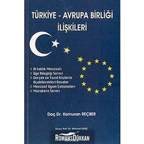 Türkiye - Avrupa Birliği İlişkileri - Kamuran Reçber
