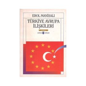 Türkiye-Avrupa İlişkilerinde Sessiz Darbe - Erol Manisalı