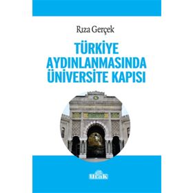 Türkiye Aydınlanmasında Üniversite Kapısı - Rıza Gerçek