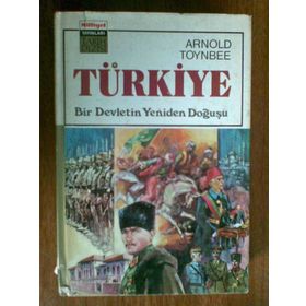TÜRKİYE BIR DEVLETIN YENIDEN DOĞUŞU - ARNOLD JOSEPH TOYNBEE;KENNETH P. KIRKWOOD
