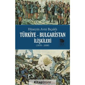 Türkiye Bulgaristan İlişkileri - Hüseyin Avni Bıçaklı
