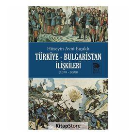Türkiye Bulgaristan İlişkileri - Hüseyin Avni Bıçaklı