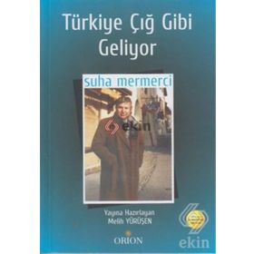 TÜRKIYE ÇIĞ GIBI GELIYOR - SUHA MERMERCI