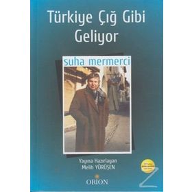 TÜRKIYE ÇIĞ GIBI GELIYOR - SUHA MERMERCI