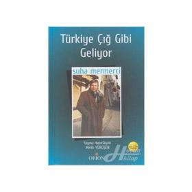 TÜRKIYE ÇIĞ GIBI GELIYOR - SUHA MERMERCI