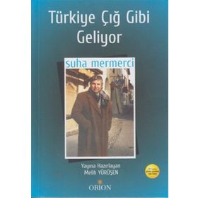 TÜRKIYE ÇIĞ GIBI GELIYOR - SUHA MERMERCI