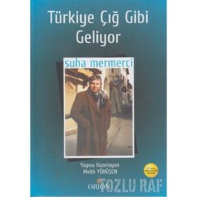 TÜRKIYE ÇIĞ GIBI GELIYOR - SUHA MERMERCI
