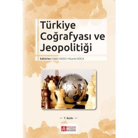 Türkiye Coğrafyası ve Jeopolitiği - DOÇ. DR. Hakkı YAZICI Nusret Koca Lütfi Özav Adem Başıbüyük Halil Koca Salih Ceylan Ünsal Bekdemir Kenan Arıbaş Mehmet Kürşat Koca Okan Yaşar İbrahim Fevzi Şahin Ünal Özdemir