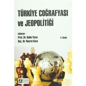 Türkiye Coğrafyası ve Jeopolitiği - Meryem Hayır Kanat Ahmet Ertek Ali Meydan Ali Yiğit Arife Karadağ Cemalettin Şahin Hamza Akengin İrfan Kaygalak Levent Uncu Mustafa Sağdıç Mutlu Yılmaz Nuriye Garipağaoğlu Selma Akay Ertürk Yüksel Güçlü