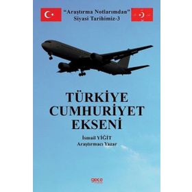 Türkiye Cumhuriyet Ekseni - İsmail Yiğit
