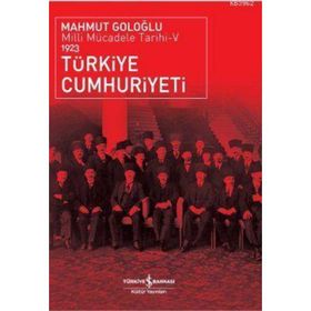 Türkiye Cumhuriyeti 1923 Ve Milli Mücadele Tarihi 5 - Mahmut Göloğlu
