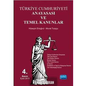 TÜRKİYE CUMHURIYETI ANAYASASI VE TEMEL KANUNLAR - HÜSEYİN ERTUĞRUL;MURAT TURPÇU