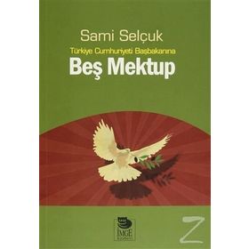 Türkiye Cumhuriyeti Başbakanına Beş Mektup - Sami Selçuk