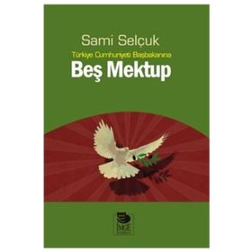 Türkiye Cumhuriyeti Başbakanına Beş Mektup - Sami Selçuk