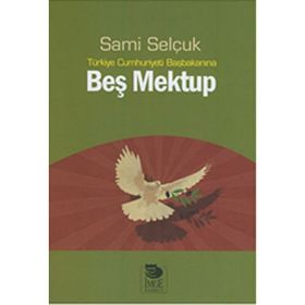 Türkiye Cumhuriyeti Başbakanına Beş Mektup - Sami Selçuk