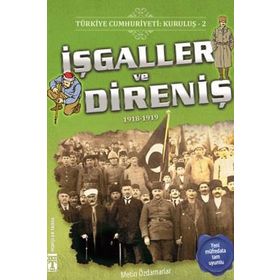Türkiye Cumhuriyeti: Kuruluş 2- İşgaller ve Direniş - Metin Özdamarlar