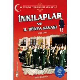 Türkiye Cumhuriyeti: Kuruluş 5 - İnkılaplar ve 2. Dünya Savaşı - Metin Özdamarlar