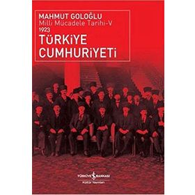 TÜRKİYE CUMHURIYETI MILLI MÜCADELE TARIHI 5 - 1923 - MAHMUT GOLOĞLU