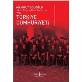 TÜRKİYE CUMHURIYETI MILLI MÜCADELE TARIHI 5 - 1923 - MAHMUT GOLOĞLU