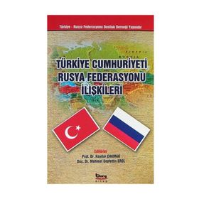 TÜRKİYE CUMHURIYETI RUSYA FEDERASYONU İLİŞKİLERİ - KOLEKTIF