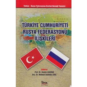 TÜRKİYE CUMHURIYETI RUSYA FEDERASYONU İLİŞKİLERİ - KOLEKTIF