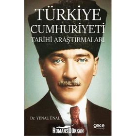 Türkiye Cumhuriyeti Tarihi Araştırmaları - Yenal Ünal