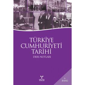 Türkiye Cumhuriyeti Tarihi Ders Notları - Kolektif