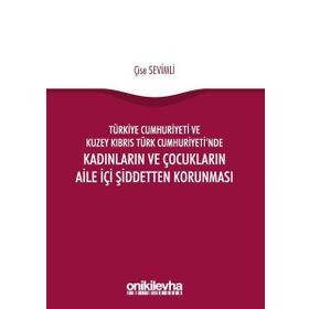 Türkiye Cumhuriyeti ve Kuzey Kıbrıs Türk Cumhuriyeti'nde Kadınların ve Çocukların Aile İçi Şiddetten - Kolektif