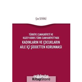 Türkiye Cumhuriyeti ve Kuzey Kıbrıs Türk Cumhuriyeti'nde Kadınların ve Çocukların Aile İçi Şiddetten - Kolektif