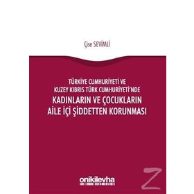 Türkiye Cumhuriyeti ve Kuzey Kıbrıs Türk Cumhuriyeti'nde Kadınların ve Çocukların Aile İçi Şiddetten - Kolektif