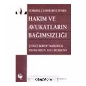 TÜRKİYE CUMHURIYETI'NDE HAKIM VE AVUKATLARIN BAĞIMSIZLIĞI - JUSTICE RODNEY MADGWICK;FRANK ORTON;PAUL RICHMOND