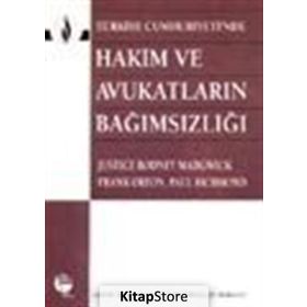 TÜRKİYE CUMHURIYETI'NDE HAKIM VE AVUKATLARIN BAĞIMSIZLIĞI - JUSTICE RODNEY MADGWICK;FRANK ORTON;PAUL RICHMOND