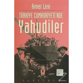 TÜRKİYE CUMHURIYETINDE YAHUDILER - AVNER LEVI
