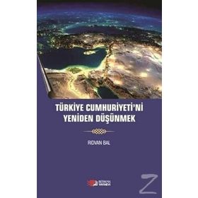 Türkiye Cumhuriyeti'ni Yeniden Düşünmek - Rıdvan Bal